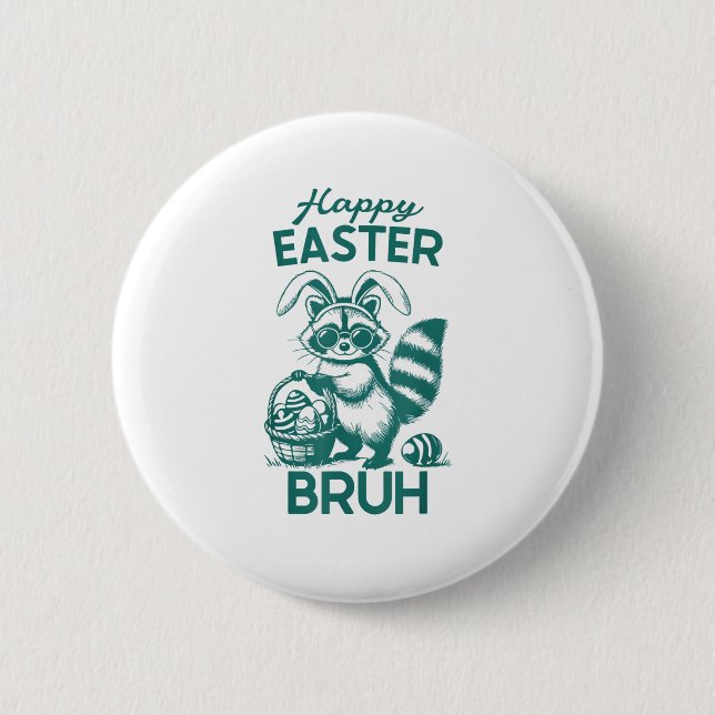 Happy Easter Bruh Raccoon Easter Bunny Rabbit Raco Button (Front)