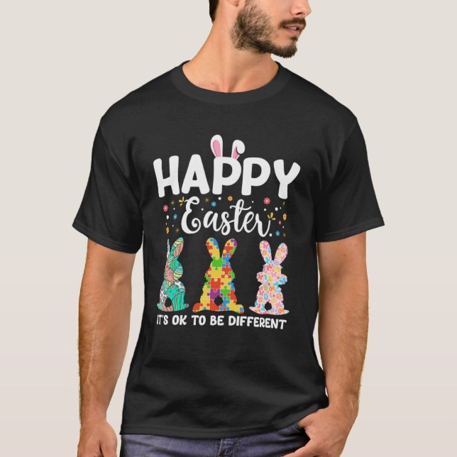 Happy Easter Bunny Autism Awareness Its Ok To Be D T-Shirt (Front)