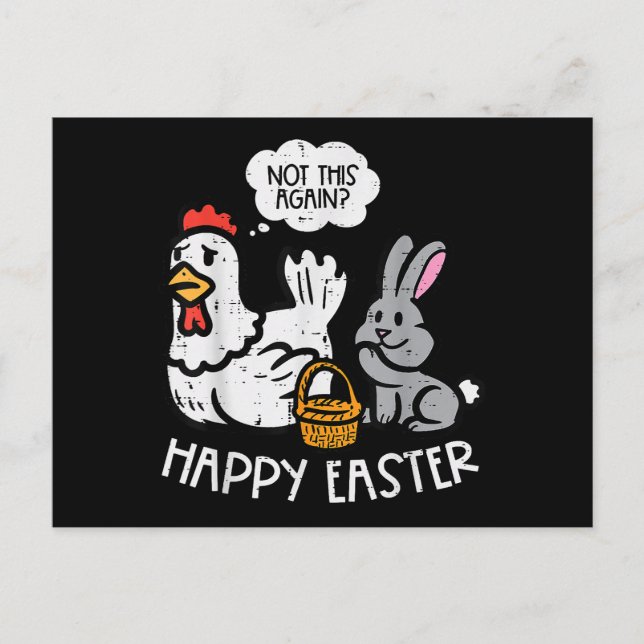 Happy Easter Bunny Chicken Not Again Funny Men Wom Postcard (Front)