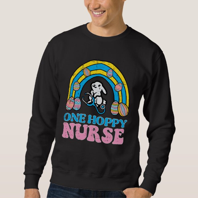 Happy Easter Bunny One Hoppy Nurse Rainbow Scrub T Sweatshirt (Front)