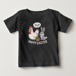 Happy Easter Bunny Rabbit Chicken Not This Again Baby T-Shirt