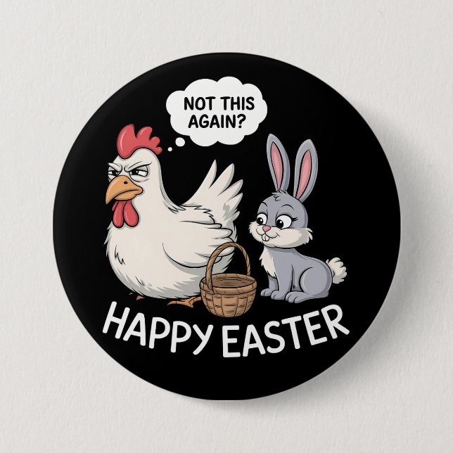Happy Easter Bunny Rabbit Chicken Not This Again Button (Front)