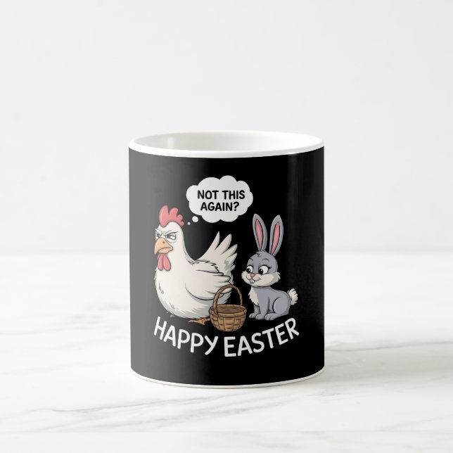 Happy Easter Bunny Rabbit Chicken Not This Again Coffee Mug (Center)