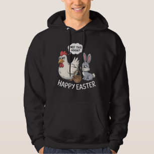 Happy Easter Bunny Rabbit Chicken Not This Again Hoodie