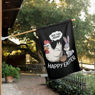 Happy Easter Bunny Rabbit Chicken Not This Again House Flag