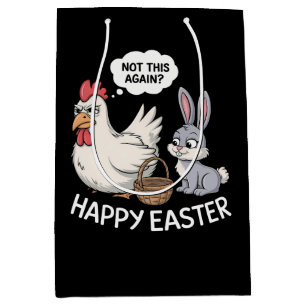 Happy Easter Bunny Rabbit Chicken Not This Again Medium Gift Bag