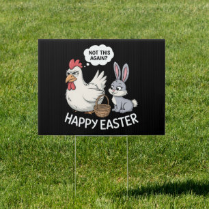 Happy Easter Bunny Rabbit Chicken Not This Again Sign