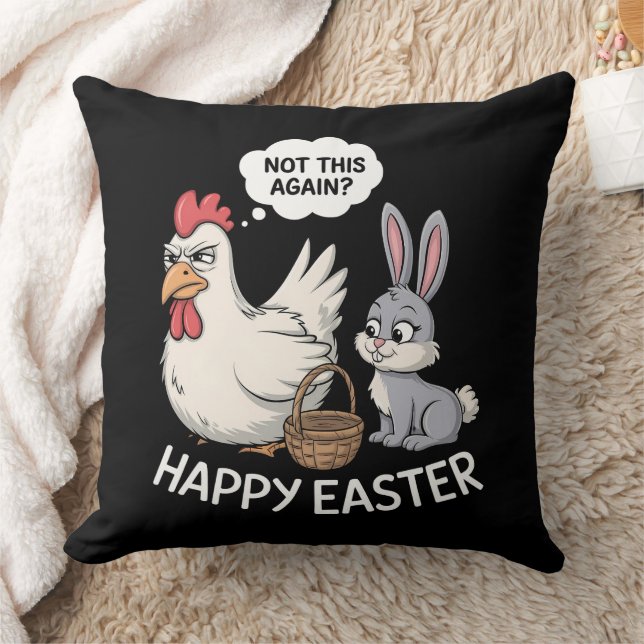 Happy Easter Bunny Rabbit Chicken Not This Again Throw Pillow (Blanket)