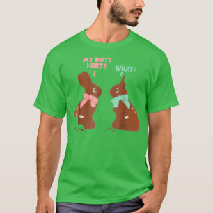 Happy Easter Chocolate Bunny My Butt Cute Rabbit F T-Shirt