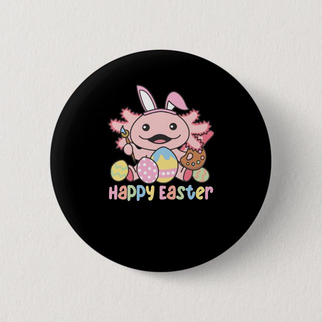 Happy Easter Cute Axolotl Easter With Easter Eggs Button (Front)