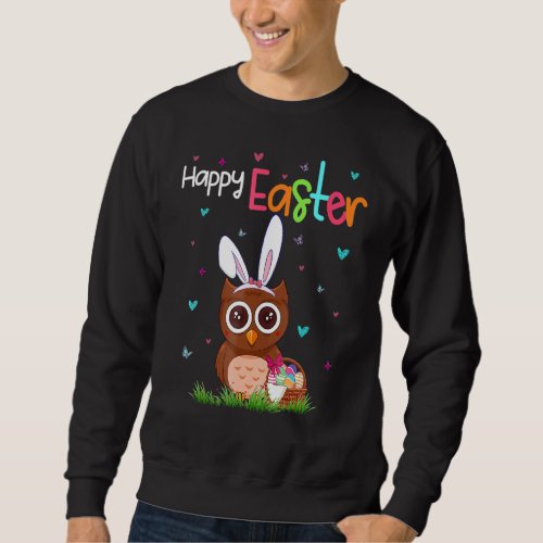 Happy Easter Cute Bunny Owl Cute Easter Owl  1 Sweatshirt