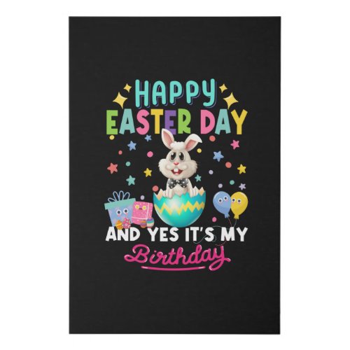 Happy easter day and yes its my birthday bunny faux canvas print