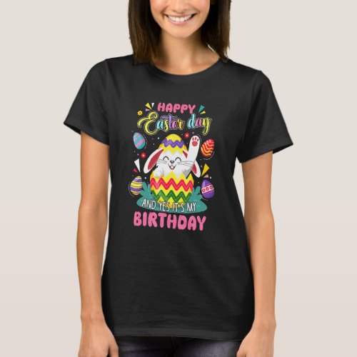 Happy Easter Day And Yes Its My Birthday Cute Bun T_Shirt