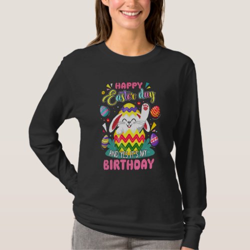 Happy Easter Day And Yes Its My Birthday Cute Bun T_Shirt