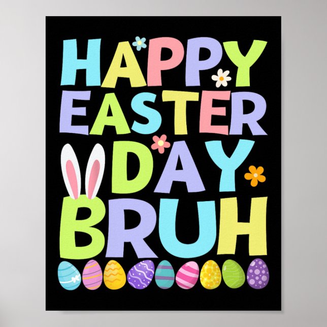 Happy Easter Day Bruh Teens Boys Kids Easter Eggs  Poster (Front)