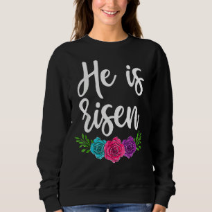 Happy Easter Day Christian , He Is Risen Women Flo Sweatshirt