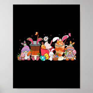 Happy Easter Day Gnome Bunny Iced Coffee Lover Lat Poster