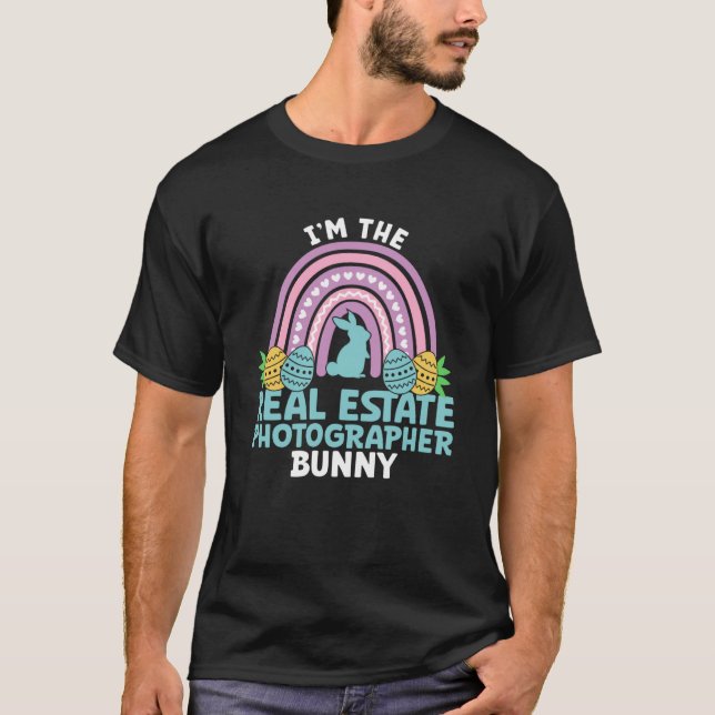 Happy Easter Day I m the Real Estate Photographer  T-Shirt (Front)
