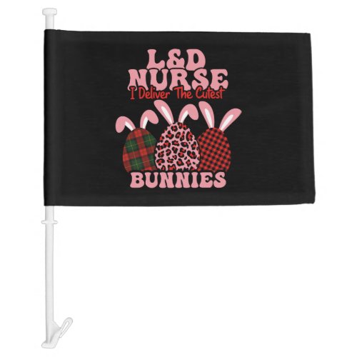 Happy Easter Day L D Nurse I Deliver The Cutest Car Flag