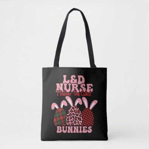 Happy Easter Day L D Nurse I Deliver The Cutest Tote Bag
