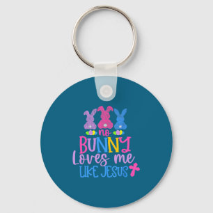 Happy Easter Day No Bunny Loves Me Like Jesus Keychain