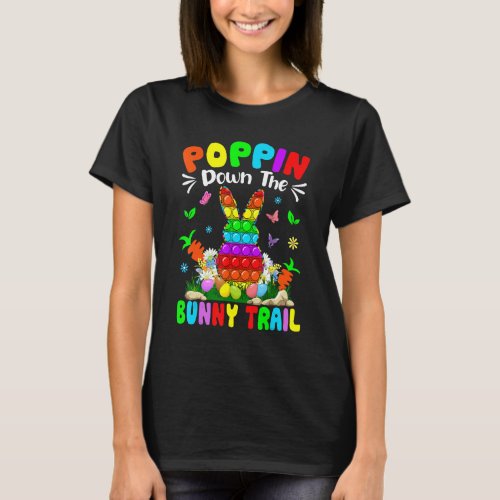 Happy Easter Day Poppin Down The Bunny Trail Bunny T_Shirt
