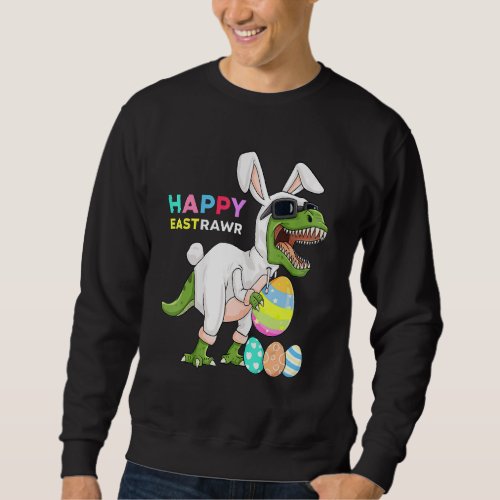 Happy Easter Day T Rex Bunny Dinosaur Eggs Boys Ki Sweatshirt