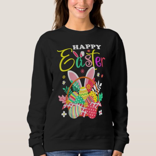 Happy Easter Egg Basket Bunny Ears 11 Sweatshirt
