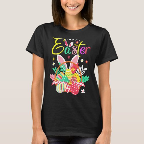 Happy Easter Egg Basket Bunny Ears 15 T_Shirt