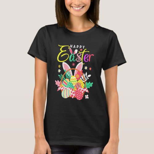 Happy Easter Egg Basket Bunny Ears T_Shirt