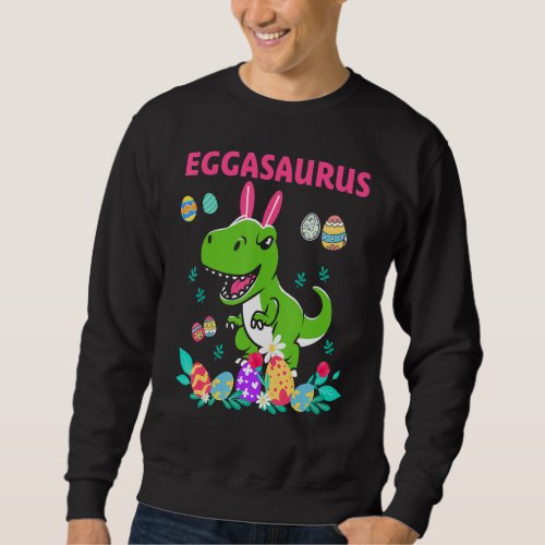 Happy Easter Eggasaurus Dino Eat All The Fried Egg Sweatshirt
