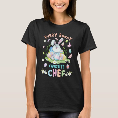 Happy Easter Every Bunny Is Favorite Chef Matching T_Shirt