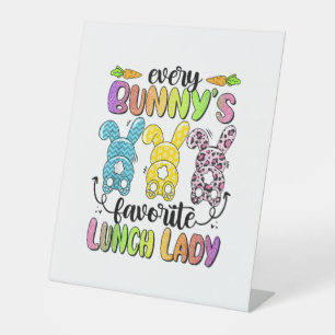 Happy Easter Every Bunny Is Favorite Lunch Lady Ra Pedestal Sign