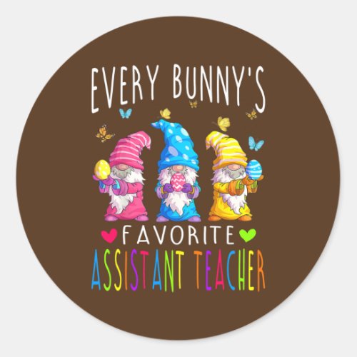 Happy Easter Every Bunnys Favorite Assistant Classic Round Sticker