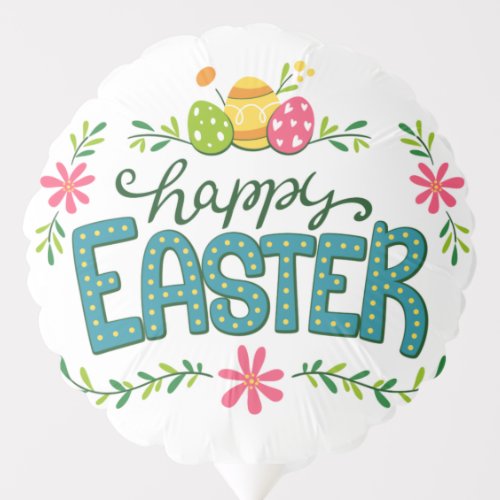 Happy Easter Floral Flowers Easter Eggs Balloon