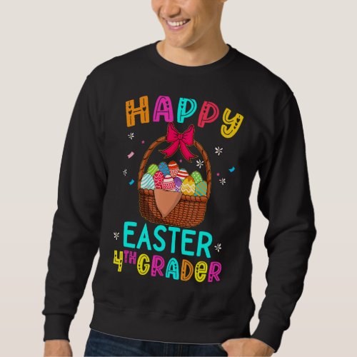 Happy Easter Fourth Grader Egg Basket Bunny Kids T Sweatshirt