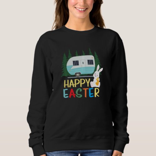 Happy Easter Funny Camping Enthusiast Bunny Camper Sweatshirt
