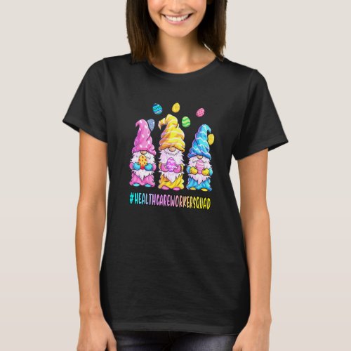 Happy Easter Funny Gnomes Egg Hunt Healthcare Work T_Shirt