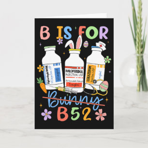 Happy Easter Funny Psych Nurse B Is For B52 Not Bu Card