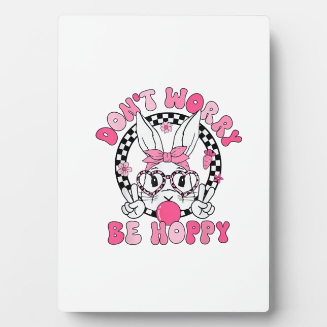 Happy Easter Groovy Bunny Face Don't Worry Be Hopp Plaque (Front)