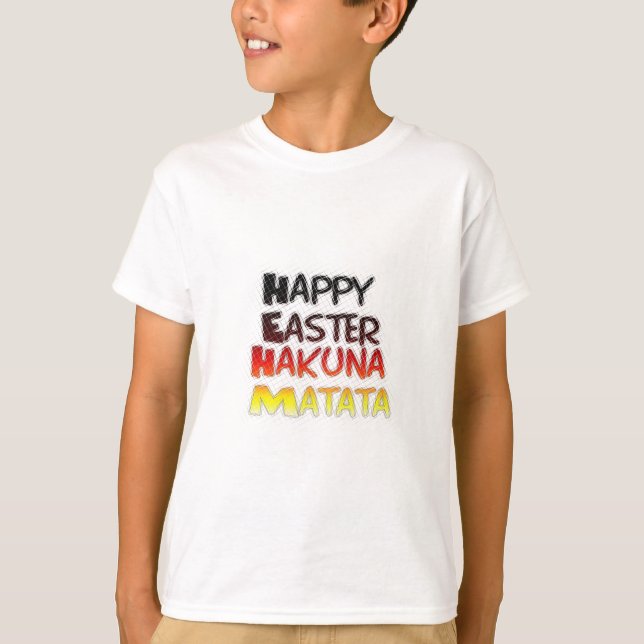 Happy Easter: Hakuna Matata Text Art Design T-Shirt (Front)
