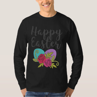 Happy Easter Happy Easter Roses Easter Eggs Easter T-Shirt