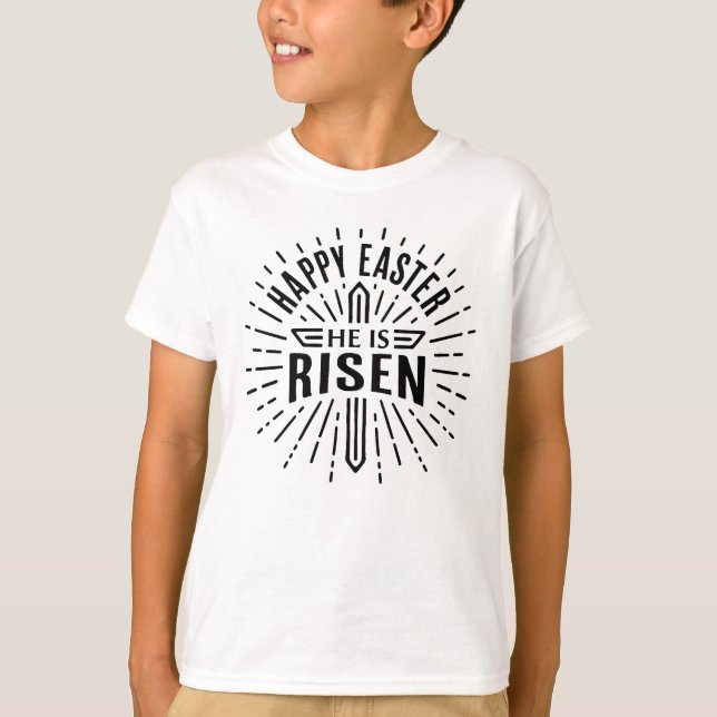 Happy Easter He is risen T-Shirt (Front)