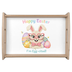 Happy Easter I'm Egg-cited Bunny Serving Tray