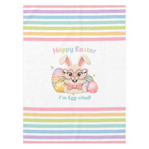 Happy Easter I'm Egg-cited Bunny Tablecloth