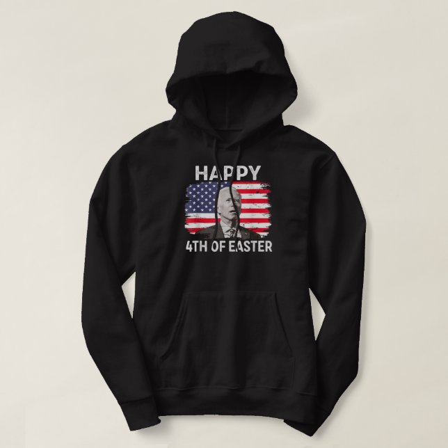 Happy Easter Joe Biden 4th Of July Memorial Indepe Hoodie (Design Front)