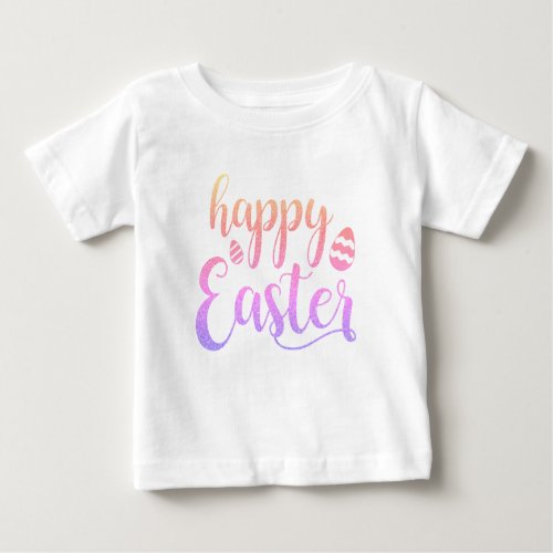 Happy Easter Multi_colored Easter Egg Typography Baby T_Shirt