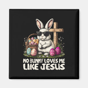 Happy Easter No Bunny Loves Me Like Jesus Christia Magnet