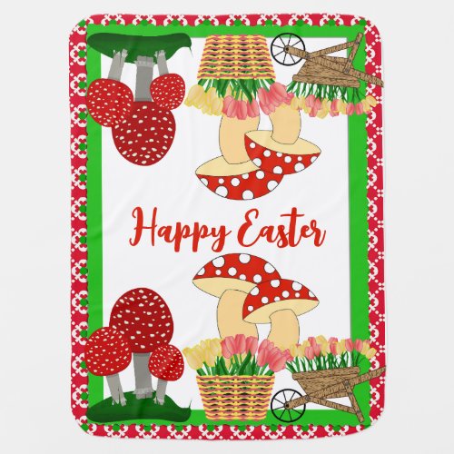 Happy Easter Red Toadstools Garden Tulips Spring  Baby Blanket