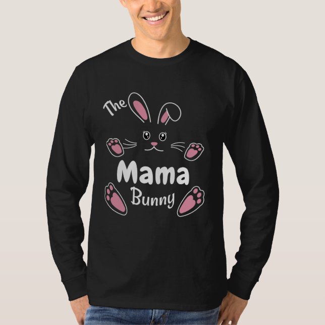 Happy Easter The Mama Bunny  Matching Family Easte T-Shirt (Front)